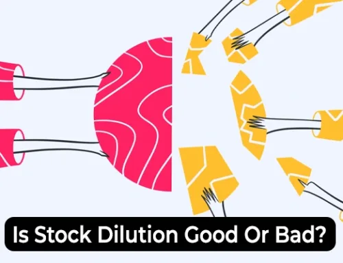 Is Stock Dilution Good Or Bad?