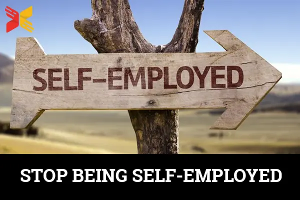 Stop Being Self Employed